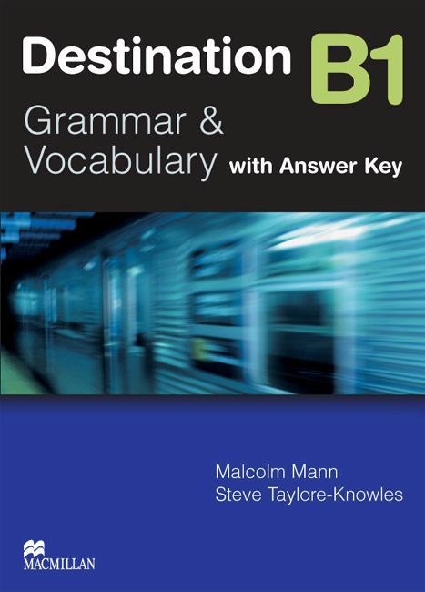 DESTINATION B1(GRAMMAR AND VOCABULARY WITH KEY) | 9780230035362 | MANN.MALCOM/TAYLOR,STEVE | Llibreria Geli - Llibreria Online de Girona - Comprar llibres en català i castellà