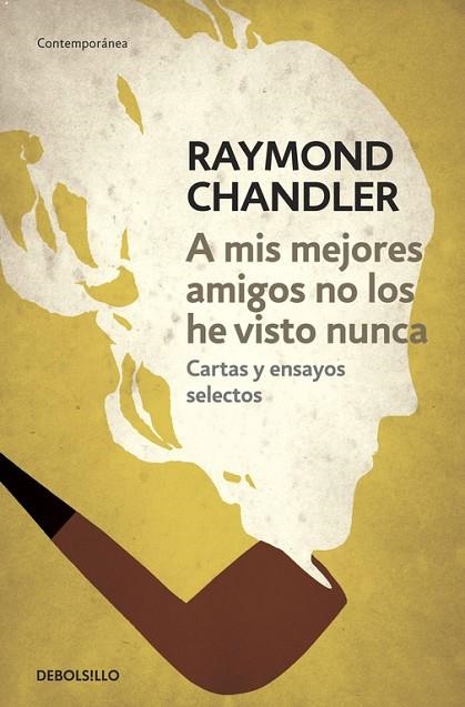 A MIS MEJORES AMIGOS NO LOS HE VISTO NUNCA | 9788490325759 | CHANDLER,RAYMOND | Llibreria Geli - Llibreria Online de Girona - Comprar llibres en català i castellà