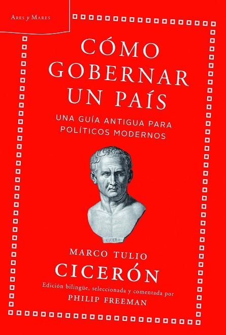 CÓMO GOBERNAR UN PAÍS.UNA GUÍA ANTIGUA PARA POLÍTICOS MODERNOS (ED.BILINGÜE,SELECCIONADA I COMENTADA PER PHILIP FREEMAN) | 9788498925883 | CICERÓN,MARCO TULIO | Llibreria Geli - Llibreria Online de Girona - Comprar llibres en català i castellà