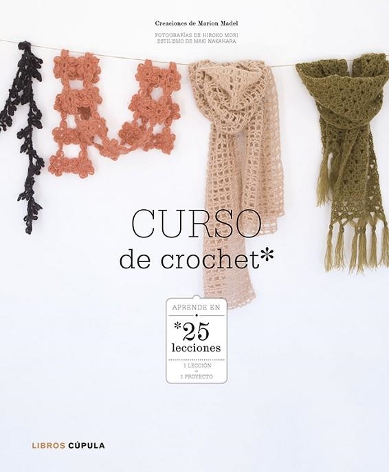 CURSO DE CROCHET.APRENDE EN 25 LECCIONES | 9788448007973 | MADEL,MARION | Llibreria Geli - Llibreria Online de Girona - Comprar llibres en català i castellà