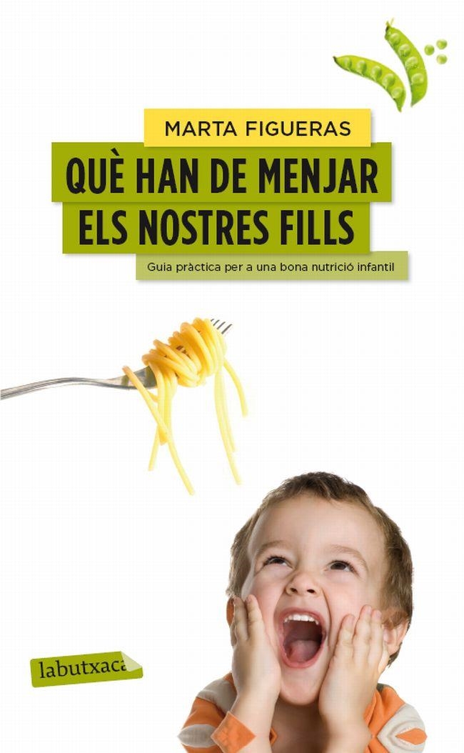 QUÈ HAN DE MENJAR ELS NOSTRES FILLS.GUIA PRÀCTICA PER A UNA BONA NUTRICIÓ INFANTIL | 9788499307176 | FIGUERAS,MARTA | Llibreria Geli - Llibreria Online de Girona - Comprar llibres en català i castellà