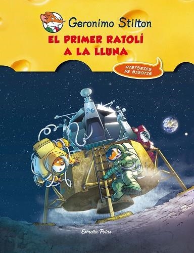 EL PRIMER RATOLÍ A LA LLUNA (GERONIMO STILTON COMIC) | 9788415790921 | STILTON,GERONIMO | Llibreria Geli - Llibreria Online de Girona - Comprar llibres en català i castellà