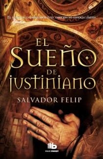 EL SUEÑO DE JUSTINIANO | 9788498728583 | FELIP,SALVADOR | Llibreria Geli - Llibreria Online de Girona - Comprar llibres en català i castellà