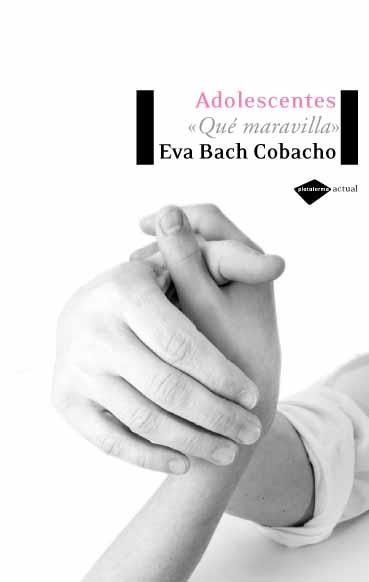 ADOLESCENTES.QUE MARAVILLA | 9788496981072 | BACH,EVA | Llibreria Geli - Llibreria Online de Girona - Comprar llibres en català i castellà