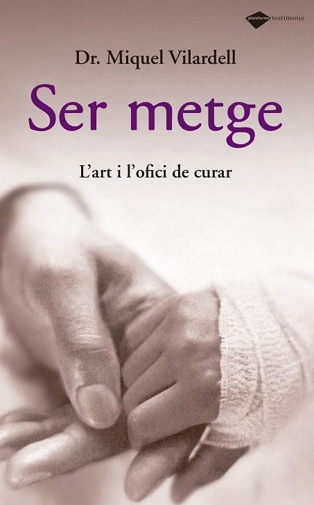 SER METGE.L'ART I L'OFICI DE CURAR | 9788496981515 | VILARDELL,MIQUEL | Llibreria Geli - Llibreria Online de Girona - Comprar llibres en català i castellà