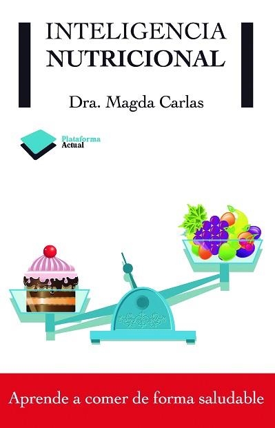 INTELIGENCIA NUTRICIONAL | 9788415115939 | CARLAS,MAGDA | Llibreria Geli - Llibreria Online de Girona - Comprar llibres en català i castellà