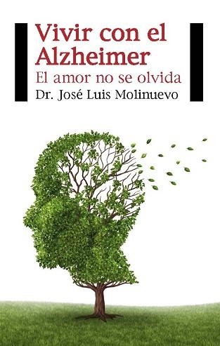 VIVIR CON EL ALZHEIMER.EL AMOR NO SE OLVIDA | 9788415577492 | MOLINUEVO,JOSÉ LUIS | Llibreria Geli - Llibreria Online de Girona - Comprar llibres en català i castellà