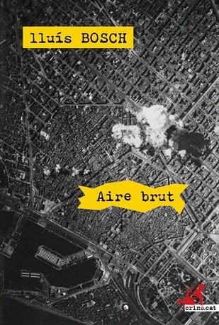 AIRE BRUT | 9788415900122 | BOSCH,LLUÍS | Llibreria Geli - Llibreria Online de Girona - Comprar llibres en català i castellà