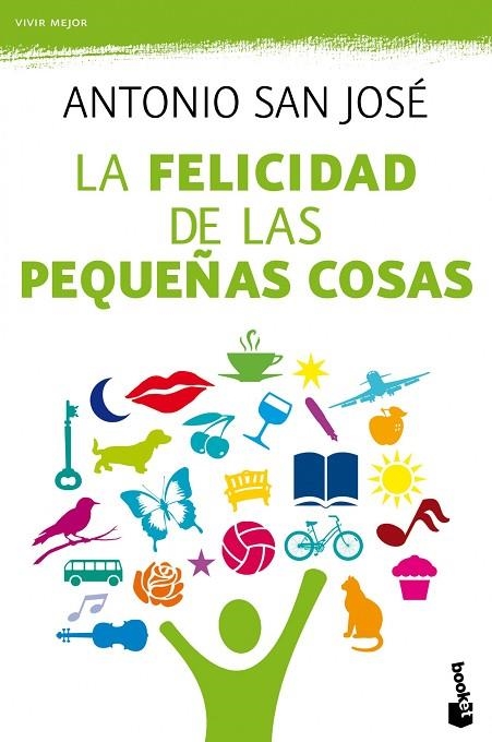 LA FELICIDAD DE LAS PEQUEÑAS COSAS | 9788467038811 | SAN JOSÉ,ANTONIO | Llibreria Geli - Llibreria Online de Girona - Comprar llibres en català i castellà