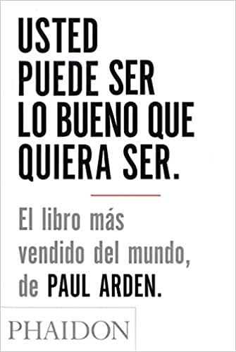 USTED PUEDE SER LO BUENO QUE QUIERA SER | 9780714898391 | ARDEN,PAUL | Llibreria Geli - Llibreria Online de Girona - Comprar llibres en català i castellà