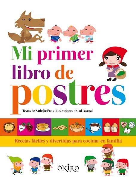 MI PRIMER LIBRO DE POSTRES.RECETAS FÁCILES Y DIVERTIDAS PARA COCINAR EN FAMILIA | 9788497546874 | PONS,NATHALIE (TEXT)/PASCUAL,POL | Libreria Geli - Librería Online de Girona - Comprar libros en catalán y castellano