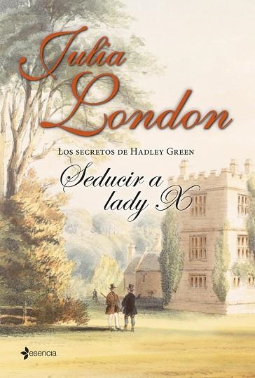 SEDUCIR A LADY X (LOS SECRETOS DE HADLEY GREEN) | 9788408112983 | LONDON,JULIA | Llibreria Geli - Llibreria Online de Girona - Comprar llibres en català i castellà