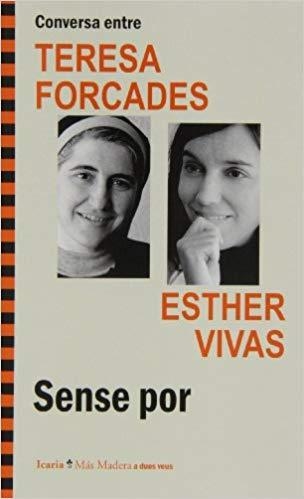 SENSE POR.CONVERSA ENTRE TERESA FORCADES I ESTHER VIVAS | 9788498885262 | FORCADES,TERESA/VIVAS,ESTHER | Libreria Geli - Librería Online de Girona - Comprar libros en catalán y castellano