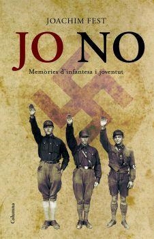 JO NO.MEMORIES D'INFANTESA I JUVENTUT | 9788466408202 | FEST,JOACHIM | Llibreria Geli - Llibreria Online de Girona - Comprar llibres en català i castellà