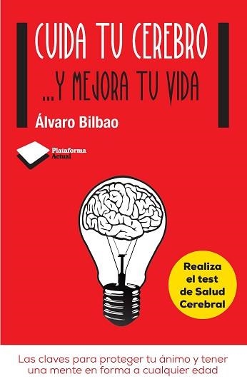 CUIDA TU CEREBRO... Y MEJORA TU VIDA.LAS CLAVES PARA PROTEGER TU ÁNIMO Y TENER UNA MENTE EN FORMA A CUALQUIER EDAD | 9788415750611 | BILBAO,ÁLVARO | Llibreria Geli - Llibreria Online de Girona - Comprar llibres en català i castellà