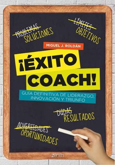 ÉXITO COACH! GUÍA DEFINITIVA DE LIDERAZGO,INNOVACIÓN Y TRIUNFO | 9788408037538 | ROLDÁN,MIGUEL J. | Llibreria Geli - Llibreria Online de Girona - Comprar llibres en català i castellà