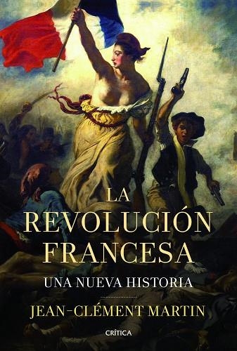 LA REVOLUCIÓN FRANCESA.UNA NUEVA HISTORIA | 9788498925937 | MARTIN,JEAN-CLÉMENT | Llibreria Geli - Llibreria Online de Girona - Comprar llibres en català i castellà