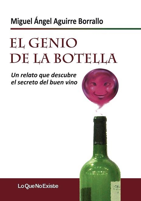 EL GENIO DE LA BOTELLA.UN RELATO QUE DESCUBRE EL SECRETO DEL BUEN VINO | 9788493989989 | AGUIRRE BORRALLO,MIGUEL ÁNGEL | Llibreria Geli - Llibreria Online de Girona - Comprar llibres en català i castellà