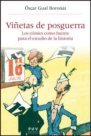 VIÑETAS DE POSGUERRA.LOS CÓMICS COMO FUENTE PARA EL ESTUDIO DE LA HISTORIA | 9788437091266 | GUAL BORONAT, ÓSCAR | Llibreria Geli - Llibreria Online de Girona - Comprar llibres en català i castellà