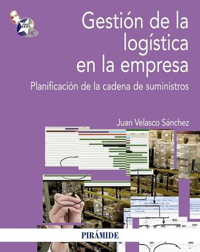 GESTIÓN DE LA LOGÍSTICA EN LA EMPRESA.PLANIFICACIÓN DE LA CADENA DE SUMINISTROS | 9788436829488 | VELASCO SÁNCHEZ,JUAN | Llibreria Geli - Llibreria Online de Girona - Comprar llibres en català i castellà