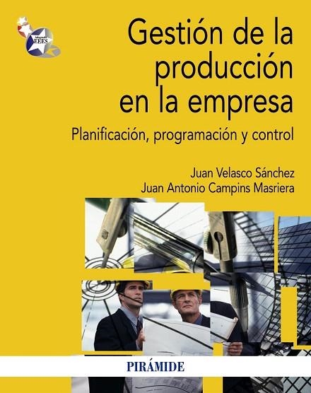 GESTIÓN DE LA PRODUCCIÓN EN LA EMPRESA.PLANIFICACIÓN,PROGRAMACIÓN Y CONTROL | 9788436829457 | VELASCO SÁNCHEZ,JUAN/CAMPINS MASRIERA,JUAN ANTONIO | Llibreria Geli - Llibreria Online de Girona - Comprar llibres en català i castellà