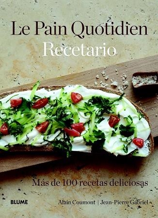 LE PAIN QUOTIDIEN.RECETARIO | 9788415317340 | COUMONT,ALAIN/GABRIEL,JEAN-PIERRE | Llibreria Geli - Llibreria Online de Girona - Comprar llibres en català i castellà