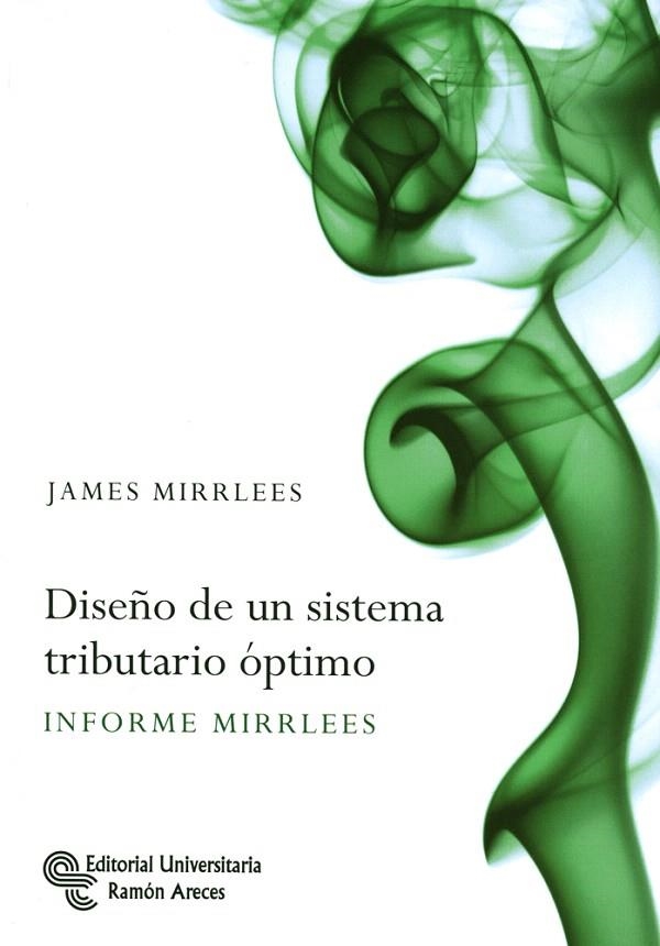 DISEÑO DE UN SISTEMA TRIBUTARIO ÓPTIMO | 9788499611204 | MIRRLESS,JAMES/ADAM,STUART/BESLEY,TIMOTHY/BLUNDELL,RICHARD/BOND,STEPHEN/CHOTE,ROBERT/GRAMMIE,  | Libreria Geli - Librería Online de Girona - Comprar libros en catalán y castellano