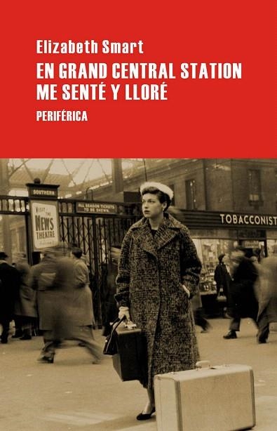 EN GRAND CENTRAL STATION ME SENTÉ Y LLORÉ | 9788492865000 | SMART,ELIZABETH | Llibreria Geli - Llibreria Online de Girona - Comprar llibres en català i castellà