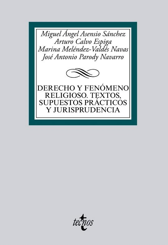 DERECHO Y FENÓMENO RELIGIOSO.TEXTOS,SUPUESTOS PRÁCTICOS Y JURISPRUDENCIA | 9788430959143 | ASENSIO SÁNCHEZ,MIGUEL ÁNGEL/CALVO ESPIGA,ARTURO/MELÉNDEZ-VALDÉS NAVAS,MARINA/PARODY NAVARRO,JOSÉ | Libreria Geli - Librería Online de Girona - Comprar libros en catalán y castellano