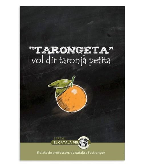 TARONGETA VOL DIR TARONJA PETITA(I PREMI EL CATALA PEL MON) | 9788494162305 | Llibreria Geli - Llibreria Online de Girona - Comprar llibres en català i castellà