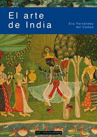 EL ARTE DE INDIA | 9788446026761 | FERNÁNDEZ DEL CAMPO,EVA | Llibreria Geli - Llibreria Online de Girona - Comprar llibres en català i castellà