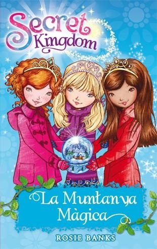 SECRET KINGDOM-5.LA MUNTANYA MÀGICA | 9788424644406 | BANKS,ROSIE | Llibreria Geli - Llibreria Online de Girona - Comprar llibres en català i castellà