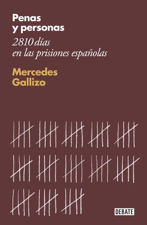 PENAS Y PERSONAS.2810 DÍAS EN LAS PRISIONES ESPAÑOLAS | 9788499923222 | GALLIZO,MERCEDES | Llibreria Geli - Llibreria Online de Girona - Comprar llibres en català i castellà