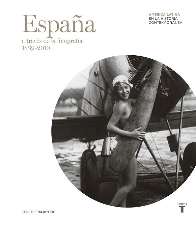 ESPAÑA A TRAVÉS DE LA FOTOGRAFÍA (1839-2010) | 9788430602629 | VARIOS AUTORES | Llibreria Geli - Llibreria Online de Girona - Comprar llibres en català i castellà