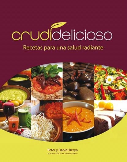 CRUDIDELICIOSO.RECETAS PARA UNA SALUD RADIANTE | 9788415053279 | BERYN,PETER Y DANIEL | Llibreria Geli - Llibreria Online de Girona - Comprar llibres en català i castellà