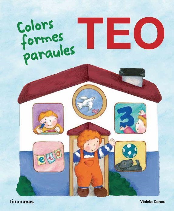 TEO.COLORS,FORMES,PARAULES (TD) | 9788415853466 | DENOU,VIOLETA | Llibreria Geli - Llibreria Online de Girona - Comprar llibres en català i castellà