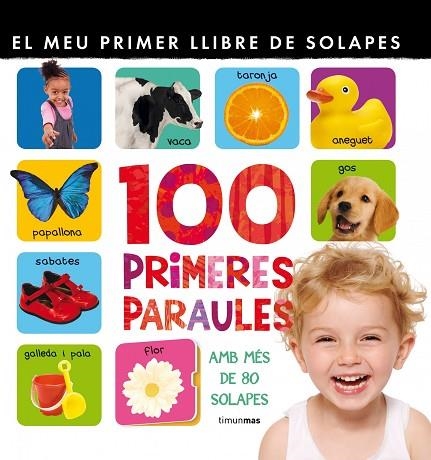 100 PRIMERES PARAULES.EL MEU PRIMER LLIBRE DE SOLAPES | 9788415790174 | A.A.V.V. | Llibreria Geli - Llibreria Online de Girona - Comprar llibres en català i castellà