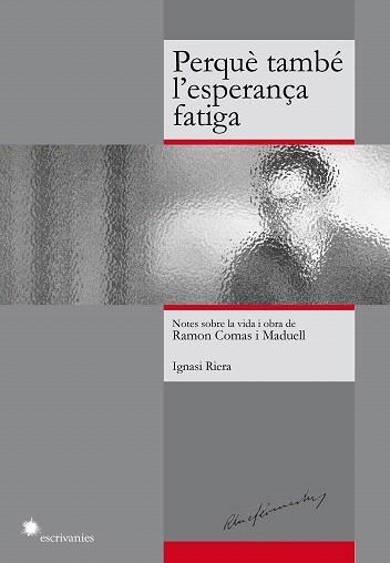 PERQUÈ TAMBÉ L'ESPERANÇA FATIGA | 9788492745647 | RIERA I GASSIOT,IGNASI | Llibreria Geli - Llibreria Online de Girona - Comprar llibres en català i castellà