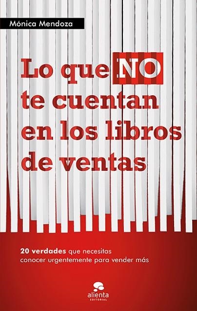 LO QUE NO TE CUENTAN EN LOS LIBROS DE VENTAS.20 VERDADES QUE NECESITAS SABER URGENTEMENTE PARA VENDER MÁS | 9788415320555 | MENDOZA,MÓNICA | Llibreria Geli - Llibreria Online de Girona - Comprar llibres en català i castellà