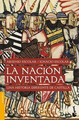 LA NACIÓN INVENTADA.UNA HISTORIA DIFERENTE DE CASTILLA | 9788499422558 | ESCOLAR,ARSENIO/ESCOLAR,IGNACIO | Llibreria Geli - Llibreria Online de Girona - Comprar llibres en català i castellà