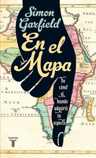 EN EL MAPA.DE COMO EL MUNDO ADQUIRIO SU ASPECTO | 9788430607112 | GARFIELD,SIMON | Libreria Geli - Librería Online de Girona - Comprar libros en catalán y castellano