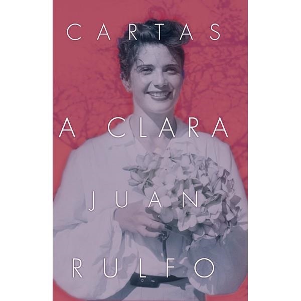 CARTAS A CLARA | 9786077515951 | RULFO,JUAN | Llibreria Geli - Llibreria Online de Girona - Comprar llibres en català i castellà