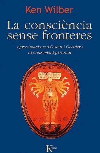 LA CONSCIÈNCIA SENSE FRONTERES | 9788499882468 | WILBER,KEN | Llibreria Geli - Llibreria Online de Girona - Comprar llibres en català i castellà