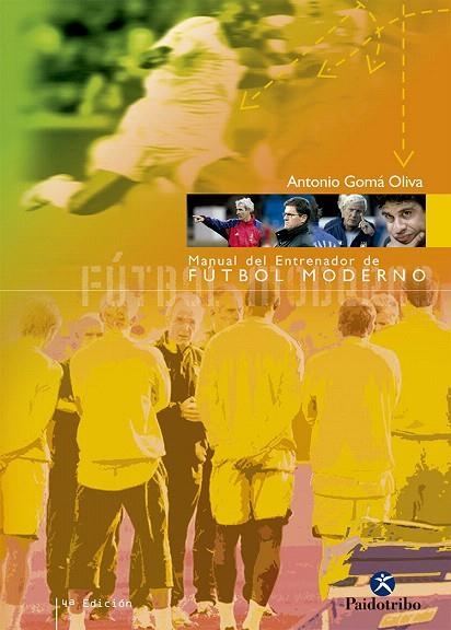 MANUAL DEL ENTRENADOR DE FÚTBOL MODERNO (4ªED) | 9788480191388 | GOMÁ OLIVA,ANTONIO | Llibreria Geli - Llibreria Online de Girona - Comprar llibres en català i castellà