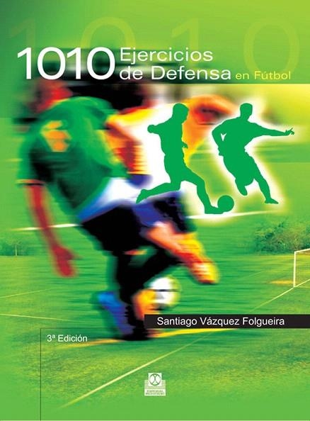 1010 EJERCICIOS DE DEFENSA EN FÚTBOL (3ªED/2013) | 9788480192323 | VÁZQUEZ FOLGUEIRA,SANTIAGO | Llibreria Geli - Llibreria Online de Girona - Comprar llibres en català i castellà