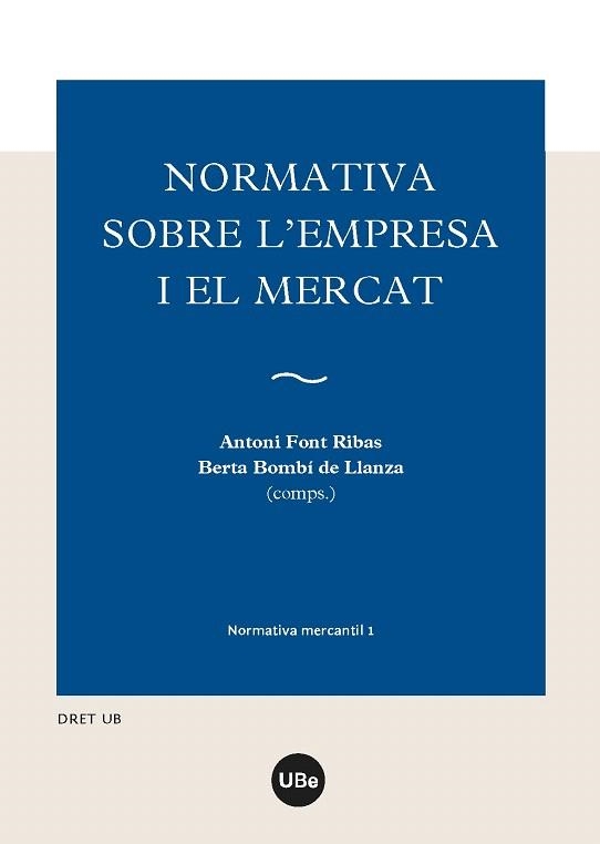 NORMATIVA SOBRE L'EMPRESA I EL MERCAT | 9788447537259 | FONT RIBAS,ANTONI/BOMBI DE LLANZA,BERTA | Llibreria Geli - Llibreria Online de Girona - Comprar llibres en català i castellà