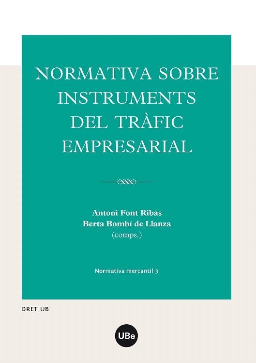 NORMATIVA SOBRE INSTRUMENTS DEL TRÀFIC EMPRESARIAL | 9788447537273 | RONT RIBAS,ANTONI/BOMBI DE LLANZA,BERTA | Llibreria Geli - Llibreria Online de Girona - Comprar llibres en català i castellà