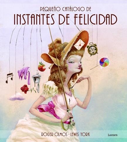 PEQUEÑO CATÁLOGO DE INSTANTES DE FELICIDAD | 9788448835873 | LLORT,LLUIS/OLMOS,ROGER | Llibreria Geli - Llibreria Online de Girona - Comprar llibres en català i castellà