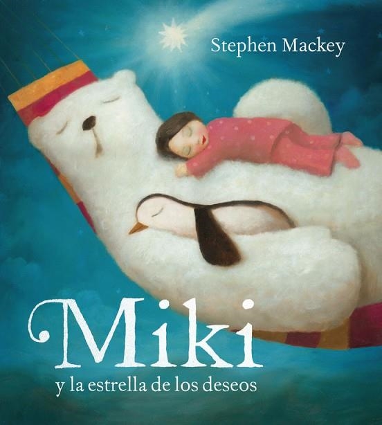 MIKI Y LA ESTRELLA DE LOS DESEOS | 9788448836276 | MACKEY,STEPHEN | Llibreria Geli - Llibreria Online de Girona - Comprar llibres en català i castellà