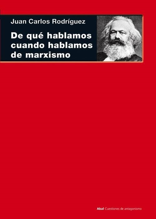 DE QUÉ HABLAMOS CUANDO HABLAMOS DE MARXISMO | 9788446038580 | RODRÍGUEZ GÓMEZ,JUAN CARLOS | Llibreria Geli - Llibreria Online de Girona - Comprar llibres en català i castellà